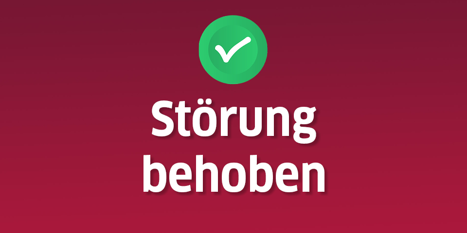 Ein roter Hintergrund mit der Aufschrift "Störung behoben". Darüber ist ein grünes Häkchen.